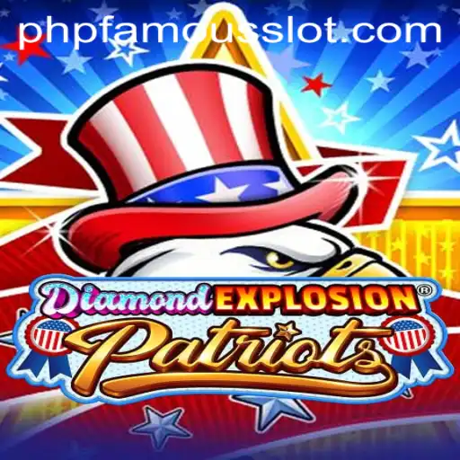 Exploring the Thrilling Universe of DiamondExplosionPatriots with PHPFAMOUS