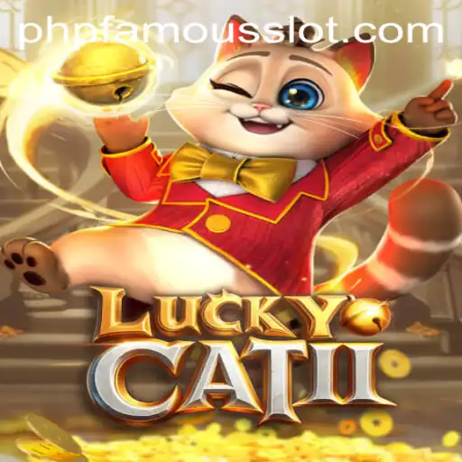 Exploring LuckyCatII: The Rise of PHPFAMOUS in Modern Gaming