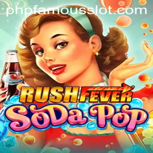 Unleashing the Thrills of RushFeverSodaPop: A PHPFAMOUS Sensation